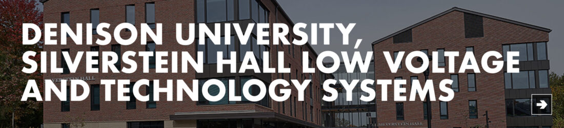 Denison University, Silverstein Hall Low Voltage and Technology Systems