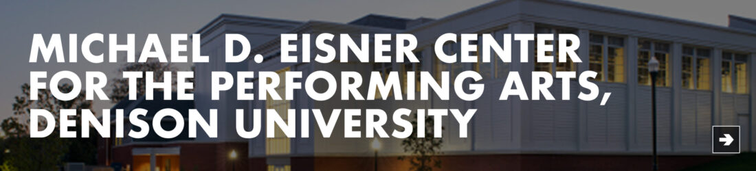 Michael D. Eisner Center for the Performing Arts, Denison University Michael D. Eisner Center for the Performing Arts, Denison University
